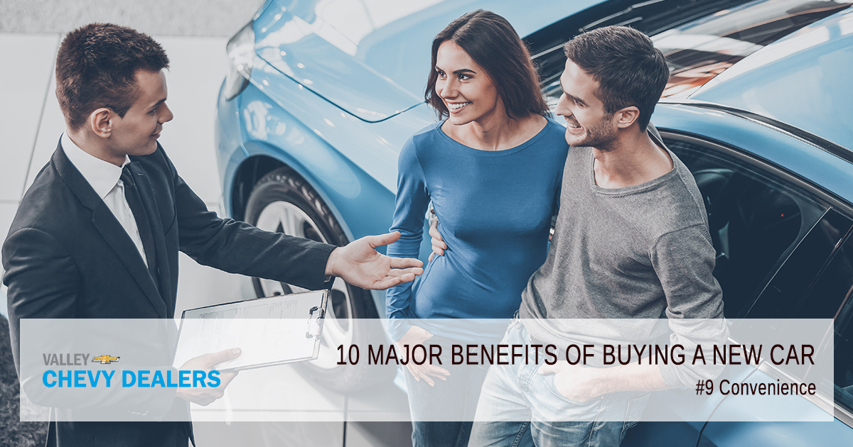 Valley Chevy - 10 Reasons & Benefits to Buy a New Car Over Used Car: Convenience