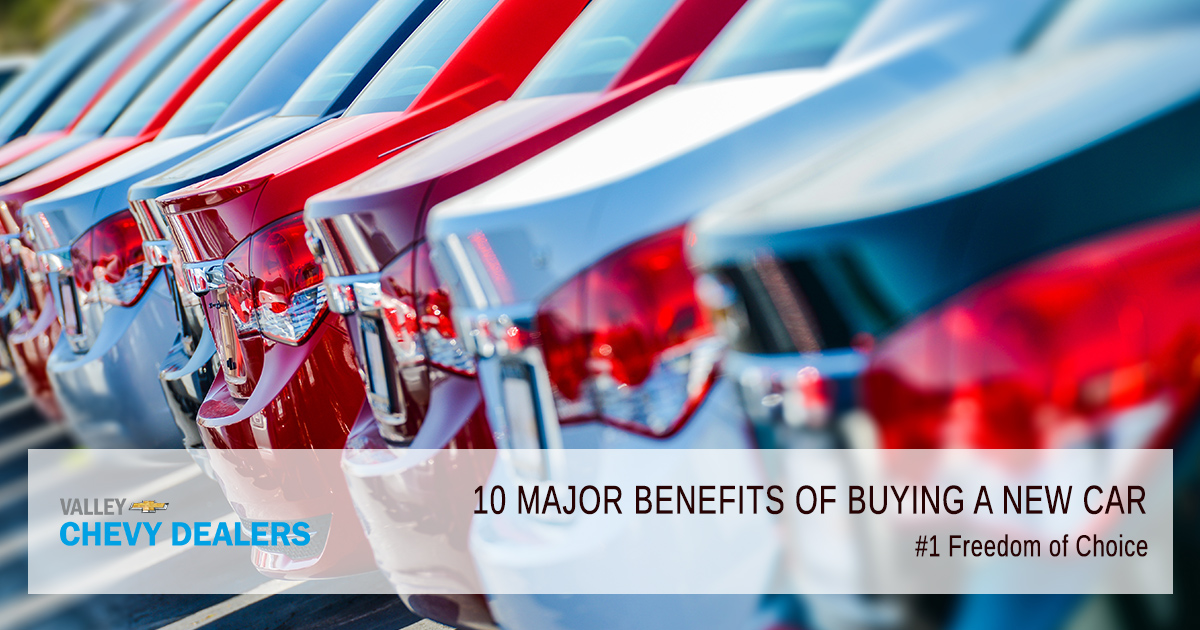 Valley Chevy - 10 Reasons & Benefits to Buy a New Car Over Used Car: Freedom